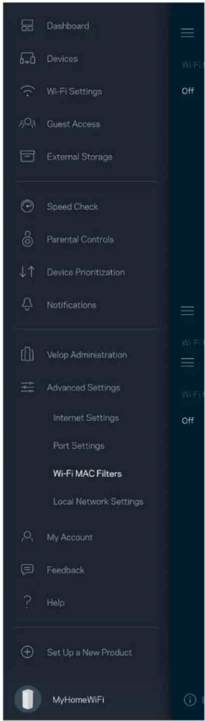 Dashboard Devices Wi-Fi Settings Guest Access. External Storage Speed Check Parental Controls Device Prioritization Notifications Velop Administration Advanced Settings Internet Settings Port Settings Wi-Fi MAC Filters Local Network Settings My Account Feedback Help Set Up a New Product MyHomeWiFi