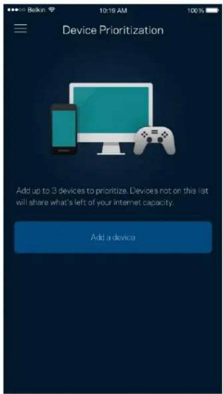 Device Prioritization Add up to 3 devices to prioritize. Devices not on this list will share what's left of your internet capacity. Add a device