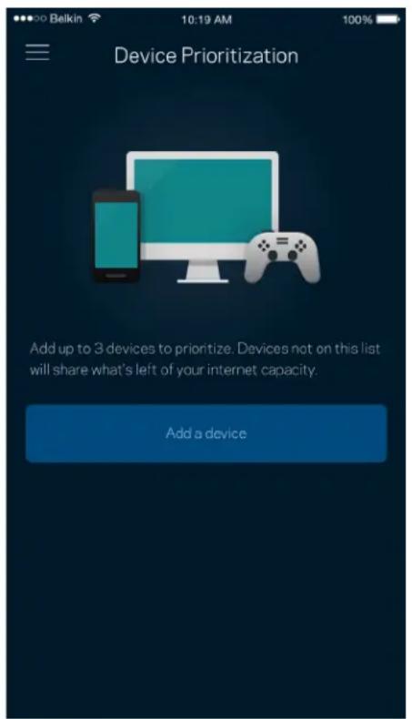 Device Prioritization Add up to 3 devices to prioritize. Devices not on this list will share what's left of your internet capacity. Add a device