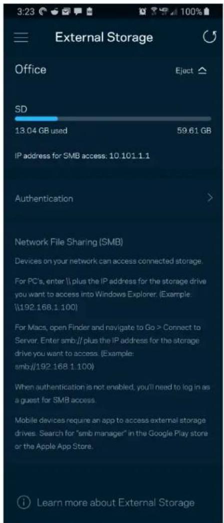 External Storage Office Eject SD 13.04 GB used 59.61 GB IP address for SMB access: 10.101.1.1 Authentication Network File Sharing (SMB) Devices on your network can access connected storage. For PC's, enter \ plus the IP address for the storage drive you want to access into Windows Explorer. (Example: \192.168.1.100) For Macs, open Finder and navigate to Go > Connect to Server. Enter smb://plus the IP address for the storage drive you want to access. (Example: smb://192.168.1.100) When authentication is not enabled, you'll need to log in as a guest for SMB access. Mobile devices require an app to access external storage drives. Search for "smb manager" in the Google Play store or the Apple App Store. Learn more about External Storage
