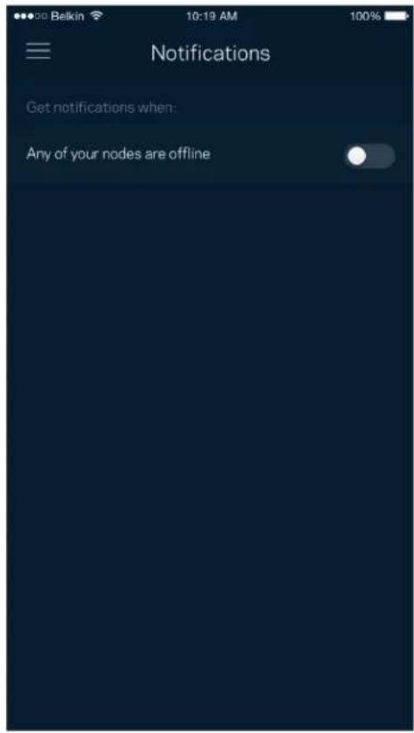 Belkin 10:19 AM 100% Notifications Get notifications when: Any of your nodes are offline