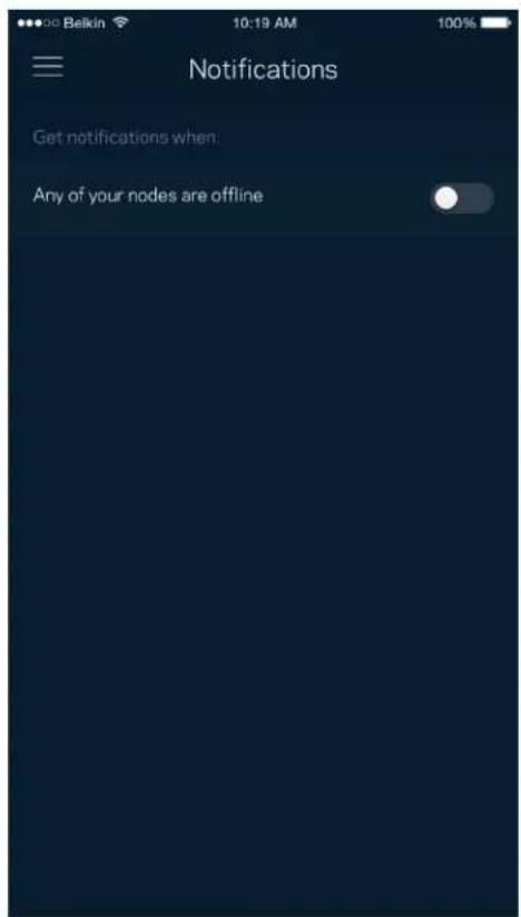 Belkin 10:19 AM 100% Notifications Get notifications when: Any of your nodes are offline