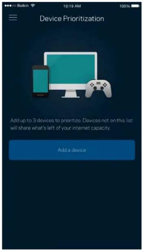 Device Prioritization Add up to 3 devices to prioritize. Devices not on this list will share what's left of your internet capacity. Add a device