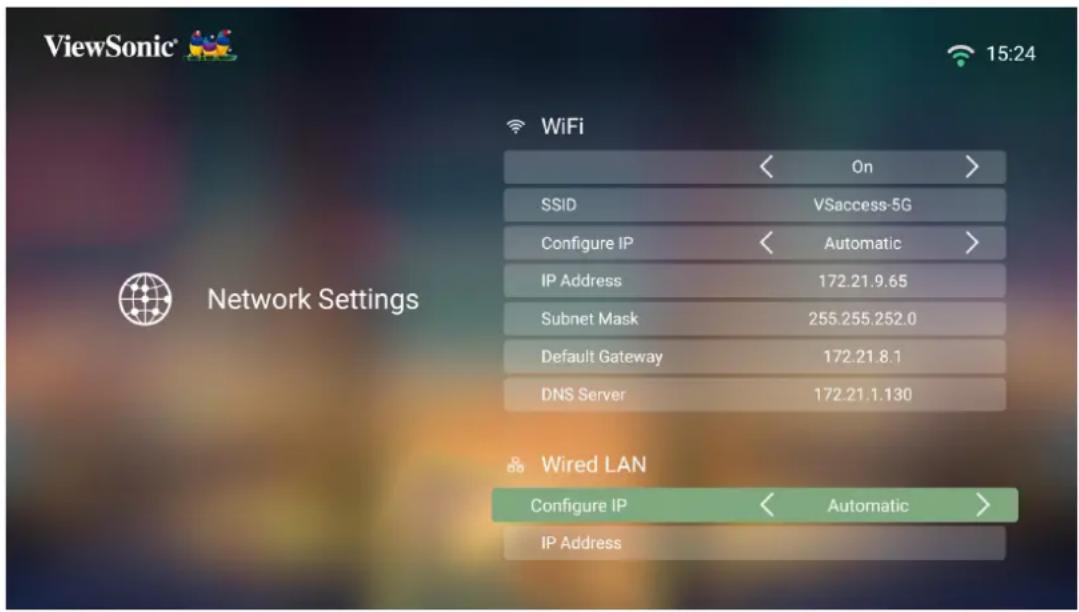 ViewSonic 15:24 Network Settings WiFi On > SSID VSaccess-5G Configure IP < Automatic > IP Address 172.21.9.65 Subnet Mask 255.255.252.0 Default Gateway 172.21.8.1 DNS Server 172.21.1.130 Wired LAN Configure IP < Automatic > IP Address