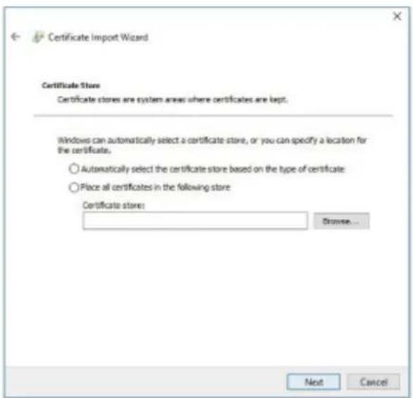 Certificate Import Wizard Certificate Store Certificate stores are system areas where certificates are kept. Windows can automatically select a certificate store, or you can specify a location for the certificate. ○ Automatically select the certificate store based on the type of certificate ○ Place all certificates in the following store Certificate store: Browse... Next Cancel