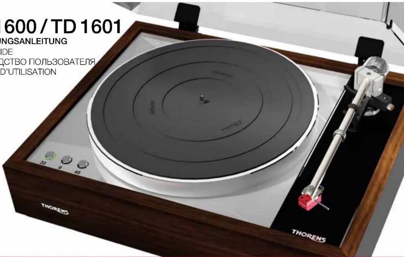 600 / TD 1601 NGSANLEITUNG IDE СТВО ПОЛЬЗОВАТЕЛЯ Д'UTILISATION THORENS 33 0 45 THORENS