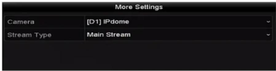 More Settings Camera [D1] IPdome Stream Type Main Stream