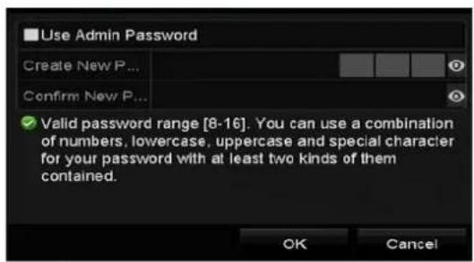 Use Admin Password Create New P... Confirm New P... ✓ Valid password range [8-16]. You can use a combination of numbers, lowercase, uppercase and special character for your password with at least two kinds of them contained. OK Cancel