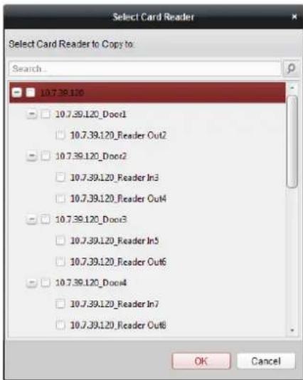 Select Card Reader Select Card Reader to Copy to Search... 10.7.39.120 10.7.39.120_Dood1 10.7.39.120_Reader Out2 10.7.39.120_Dood2 10.7.39.120_Reader In3 10.7.39.120_Reader Out4 10.7.39.120_Dood3 10.7.39.120_Reader In5 10.7.39.120_Reader Out6 10.7.39.120_Dood4 10.7.39.120_Reader In7 10.7.39.120_Reader Out8 OK Cancel