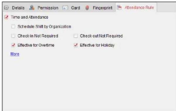 Details Permission Card Fingerprint Attendance Rule ✓ Time and Attendance ✓ Schedule Shift by Organization ✓ Check-in Not Required ✓ Effective for Overtime More ✓ Check-out Not Required ✓ Effective for Holiday