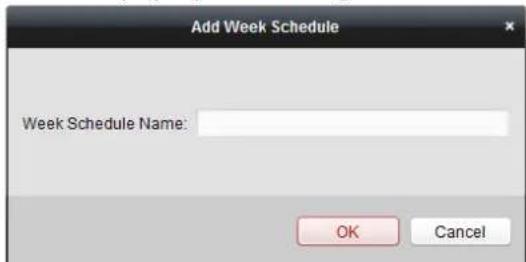 Add Week Schedule Week Schedule Name: OK Cancel