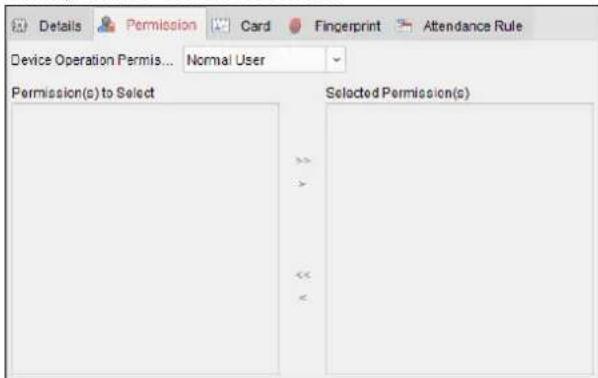 Details Permission Card Fingerprint Attendance Rule Device Operation Permits... Normal User Permission(s) to Select Selected Permission(s) >>> <<