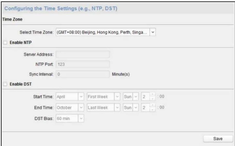 Configuring the Time Settings (e.g., NTP, DST) Time Zone Select Time Zone: (GMT+08:00) Beijing, Hong Kong, Perth, Singa... Enable NTP Server Address: NTP Port: 123 Sync Interval: 0 Minute(s) Enable DST Start Time: April First Week Sun 2 : 00 End Time: October Last Week Sun 2 : 00 DST Bias: 60 min Save