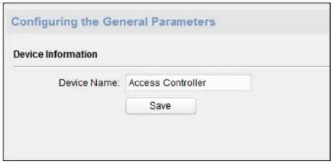 Configuring the General Parameters Device Information Device Name: Access Controller Save