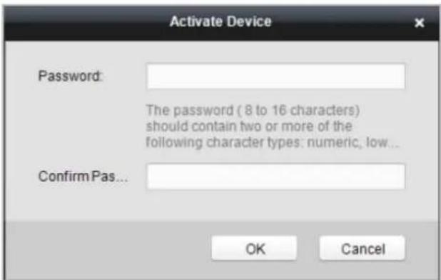 Activate Device Password: The password ( 8 to 16 characters) should contain two or more of the following character types: numeric, low... ConfirmPas... OK Cancel