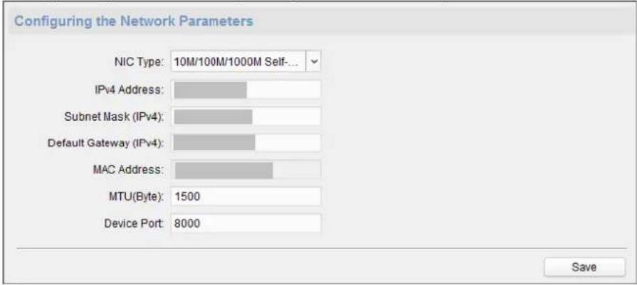 Configuring the Network Parameters NIC Type: 10M/100M/1000M Self... IPv4 Address: Subnet Mask (IPv4): Default Gateway (IPv4): MAC Address: MTU(Byte): 1500 Device Port: 8000 Save