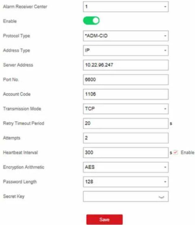 Alarm Receiver Center 1 Enable Protocol Type *ADM-CID Address Type IP Server Address 10.22.96.247 Port No. 6600 Account Code 1106 Transmission Mode TCP Retry Timeout Period 20 s Attempts 2 Heartbeat Interval 300 s ✓ Enable Encryption Arithmetic AES Password Length 128 Secret Key Save