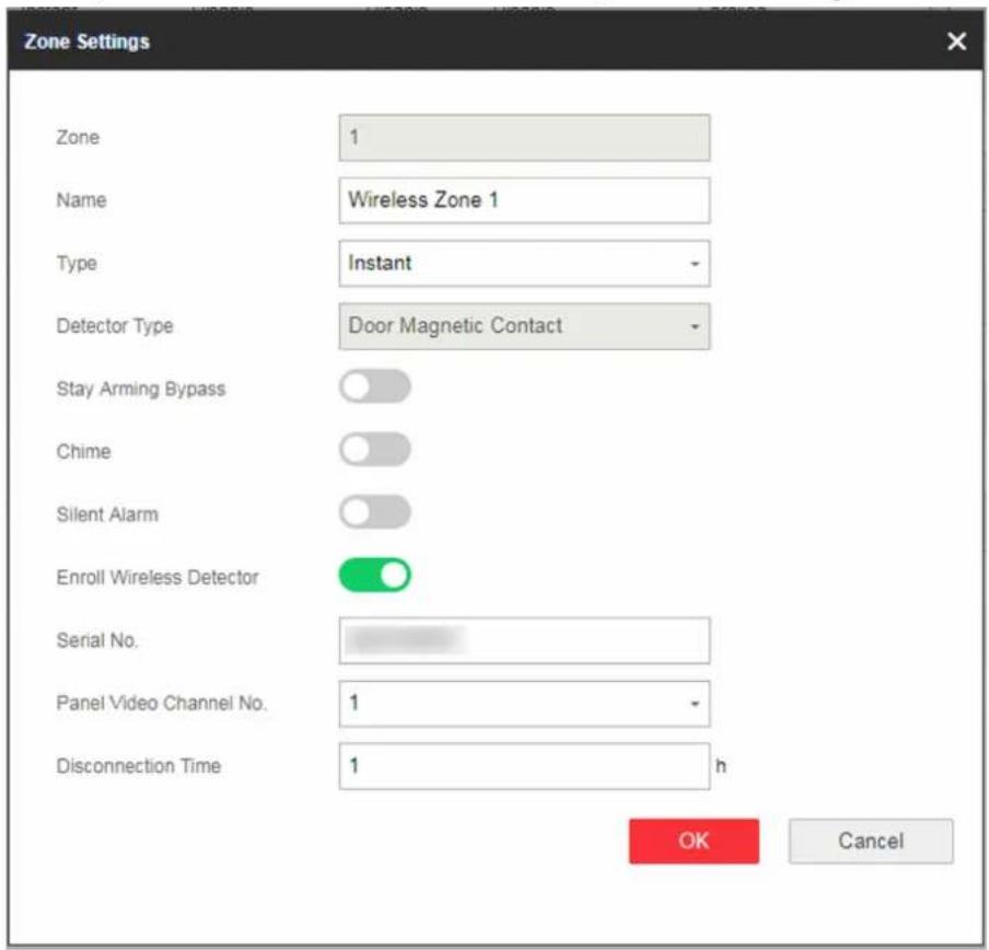 Zone Settings Zone 1 Name Wireless Zone 1 Type Instant Detector Type Door Magnetic Contact Stay Arming Bypass Chime Silent Alarm Enroll Wireless Detector Serial No. Panel Video Channel No. 1 Disconnection Time 1 h OK Cancel