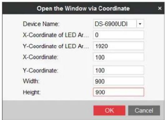 Open the Window via Coordinate Device Name: DS-6900UDI X-Coordinate of LED Ar... 0 Y-Coordinate of LED Ar... 1920 X-Coordinate: 100 Y-Coordinate: 100 Width: 900 Height: 900 OK Cancel