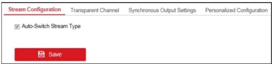 Stream Configuration Transparent Channel Synchronous Output Settings Personalized Configuration ✓ Auto-Switch Stream Type Save