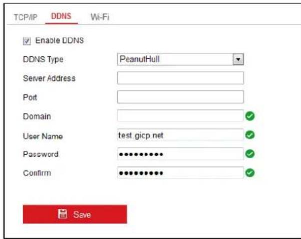 TCP/IP DDNS Wi-Fi Enable DDNS DDNS Type PeanutHull Server Address Port Domain ✓ User Name test gicp.net ✓ Password •••••••••• Confirm ••••••••••• Save