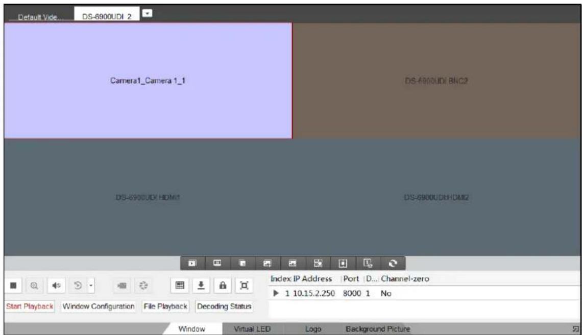 Default Video... DS-6900UDI 2 Camera1_Camera 1_1 DS-6900UDI BNC2 DS-6900UDI HDMI1 DS-6900UDI HDMI2 Index IP Address Port D... Channel-zero ► 1 10.15.2.250 8000 1 No Start Playback Window Configuration File Playback Decoding Status Window Virtual LED Logo Background Picture