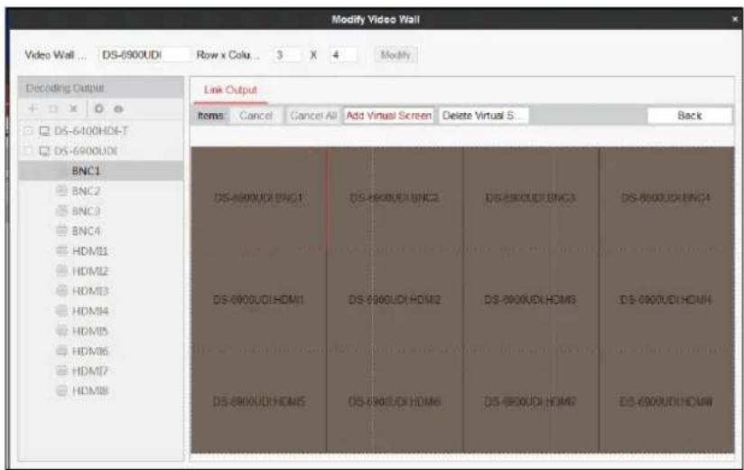 Modify Video Wall Video Wall ... DS-6900UDI Row x Colu ... 3 X 4 Modify Decoding Output BNC1 DS-6400HDI-T DS-6900UDI Link Output Items Cancel Cancel All Add Virtual Screen Delete Virtual S... Back DS-6900UDI BNC1 DS-6900UDI BNC2 DS-6900UDI BNC3 DS-6900UDI BNC4 DS-6900UDI HDM1 DS-6900UDI HDM2 DS-6900UDI HDM3 DS-6900UDI HDM4 DS-6900UDI HDM5 DS-6900UDI HDM6 DS-6900UDI HDM7 DS-6900UDI HDM8