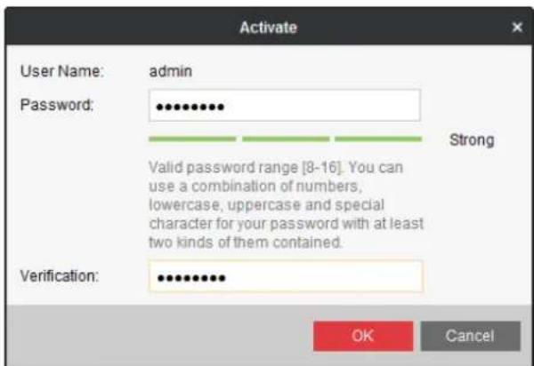 Activate User Name: admin Password: ••••••••• Strong Valid password range [8-16]. You can use a combination of numbers, lowercase, uppercase and special character for your password with at least two kinds of them contained. Verification: •••••••••• OK Cancel