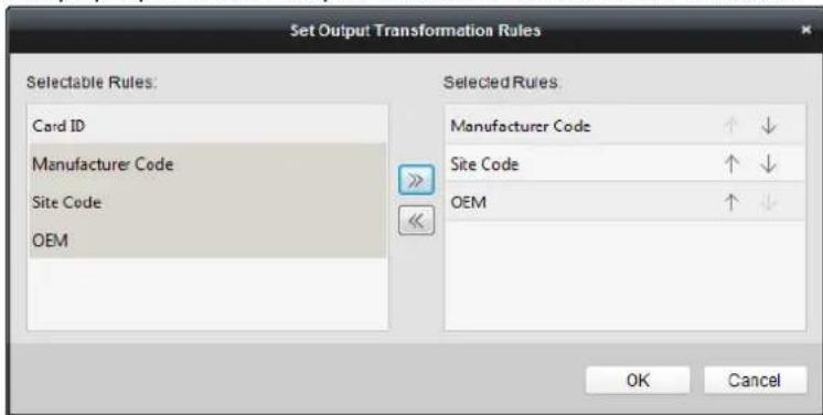 Set Output Transformation Rules Selectable Rules: Card ID Manufacturer Code Site Code OEM Selected Rules: Manufacturer Code Site Code OEM OK Cancel