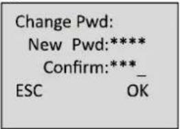 Change Pwd: New Pwd:**** Confirm:*** ESC OK