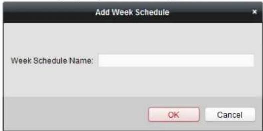 Add Week Schedule Week Schedule Name: OK Cancel