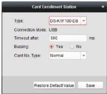Card Enrollment Station Type: DS-K1F100-D8 Connection Mode: USB Timeout after: 500 ms Buzzing: Yes No Card No. Type: Normal Restore Default Value Save