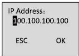 IP Address: 100.100.100.100 ESC OK
