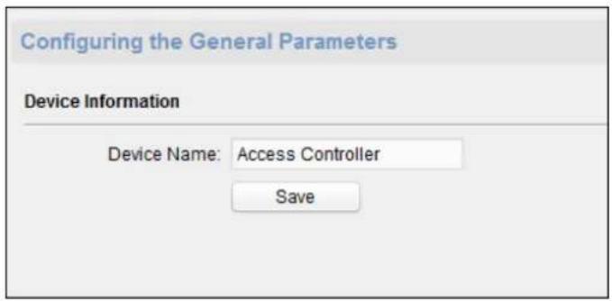 Configuring the General Parameters Device Information Device Name: Access Controller Save