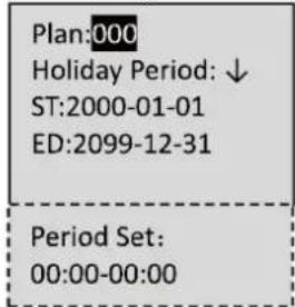 Plan:000 Holiday Period: ↓ ST:2000-01-01 ED:2099-12-31 Period Set: 00:00-00:00