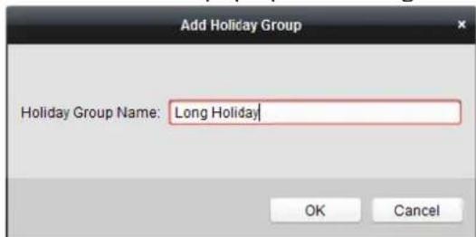 Add Holiday Group Holiday Group Name: Long Holiday OK Cancel