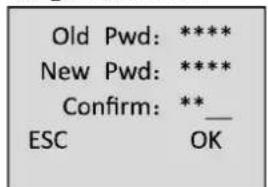 Old Pwd: **** New Pwd: **** Confirm: **_ ESC OK