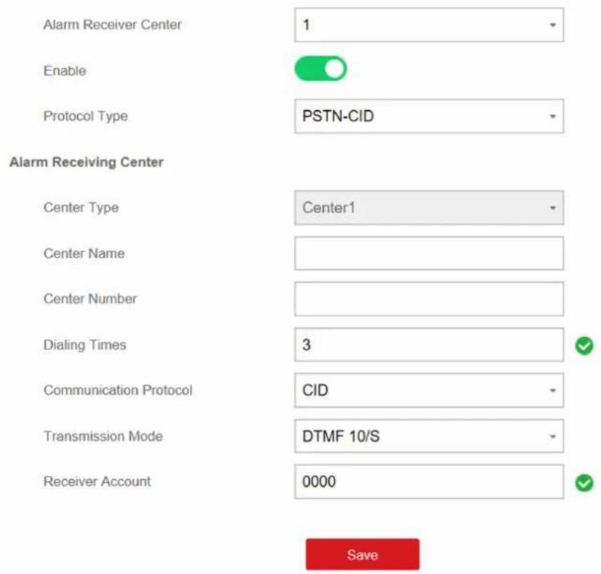Alarm Receiver Center 1 Enable Protocol Type PSTN-CID Alarm Receiving Center Center Type Center1 Center Name Center Number Dialing Times 3 ✓ Communication Protocol CID Transmission Mode DTMF 10/S Receiver Account 0000 ✓ Save