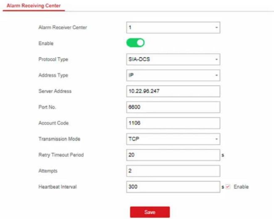 Alarm Receiving Center Alarm Receiver Center 1 - Enable Protocol Type SIA-DCS - Address Type IP - Server Address 10.22.96.247 Port No. 6800 Account Code 1106 Transmission Mode TCP - Retry Timeout Period 20 s Attempts 2 Heartbeat Interval 300 s Enable Save