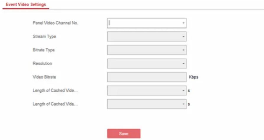 Event Video Settings Panel Video Channel No. 1 - Stream Type - Bitrate Type - Resolution - Video Bitrate Kbps Length of Cached Vide... - s Length of Cached Vide... - $