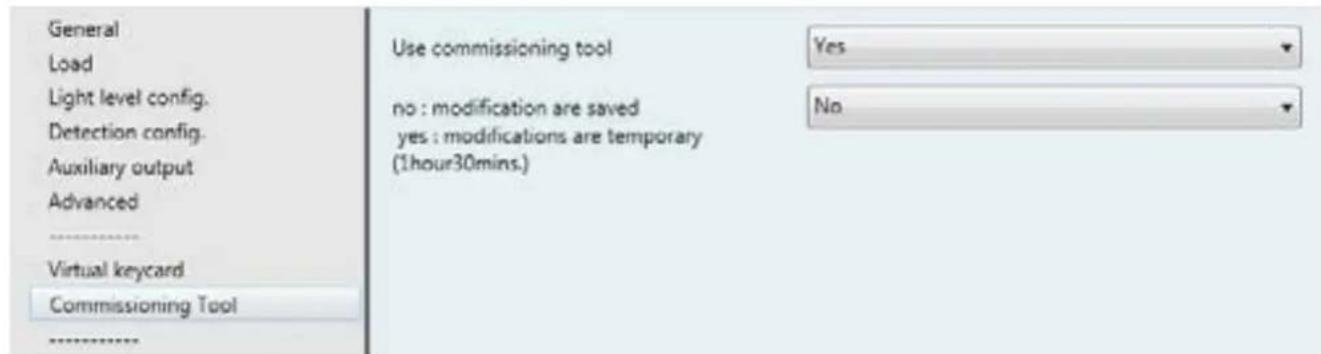 General Load Light level config. Detection config. Auxiliary output Advanced Virtual keycard Commissioning Tool Use commissioning tool Yes no : modification are saved yes : modifications are temporary (1hour30mins.) No