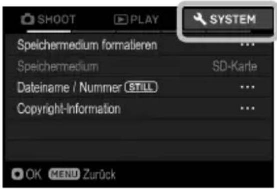 SHOOT PLAY SYSTEM Speichermedium formatieren ... Speichermedium SD-Karle Dateiname / Nummer STILL ... Copyright-Information ... OK MENU Zuröck