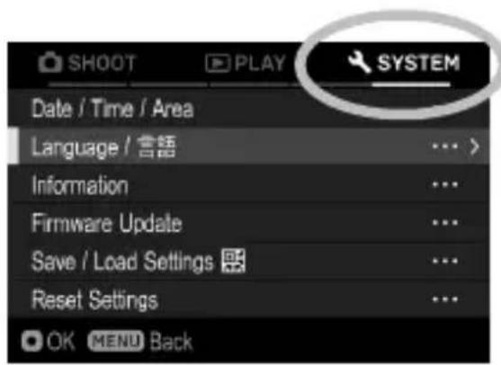 SHOOT PLAY SYSTEM Date / Time / Area Language / 言語 Information Firmware Update Save / Load Settings Reset Settings OK MENU Back