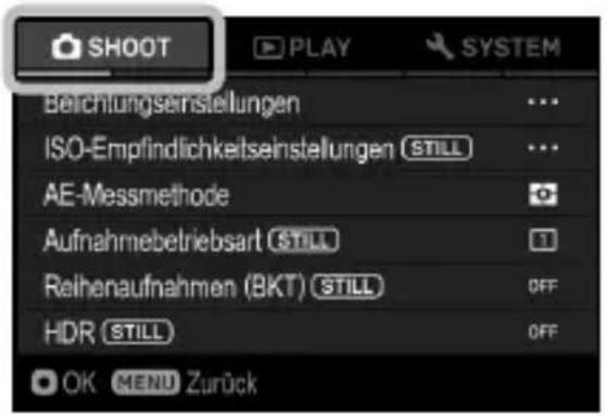 SHOOT BEICTIONSEINSTEUNGEN ISO-EmpfindlichkeitSEINSTEUNGEN STILL AE-Messmethode Aufnahmebetriebsart STILL Reihenaufnahmen (BKT) STILL HDR STILL OK MENU Zurück