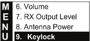 M 6. Volume E 7. RX Output Level N 8. Antenna Power U 9. Keylock