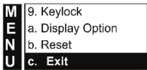 M E N U 9. Keylock a. Display Option b. Reset c. Exit