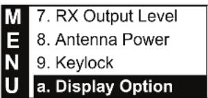 M 7. RX Output Level E 8. Antenna Power N 9. Keylock U a. Display Option