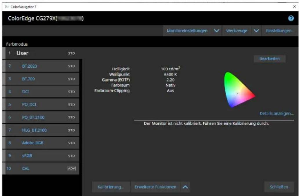 ColorNavigator 7 ColorEdge CG279X( Monitoreinstellungen Werizeuge Einstellungen... Farbmodus 1 User STD 2 BT.2020 STD 3 BT.709 STD 4 DCI STD 5 PQ_DCI STD 6 PQ_BT.2100 STD 7 HLG_BT.2100 STD 8 Adobe RGB STD 9 sRGB STD 10 CAL [ADV] Helligkeit 100 cd/m² Weißpunkt 6500 K Gamma (EOTF) 2,20 Farbraum Nativ Farbraum Clipping Aus Bearbeiten Details anzeigen... Der Monitor ist nicht kalibriert. Führen Sie eine Kalibrierung durch. Kalibrierung... Erweiterte Funktionen Schließen