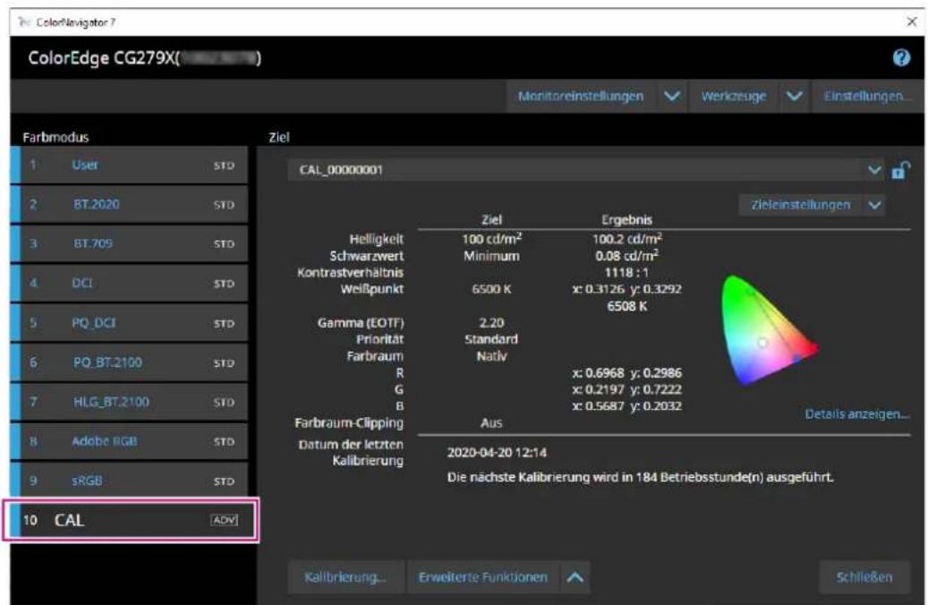 ColorNavigator 7 ColorEdge CG279X( Monitoreinstellungen Werkzeuge Einstellungen... Farbmodus 1 User STD 2 BT.2020 STD 3 BT.709 STD 4 DCI STD 5 PQ_DCI STD 6 PQ_BT.2100 STD 7 HLG_BT.2100 STD 8 Adobe RGB STD 9 sRGB STD 10 CAL [ADV] Ziel CAL_00000001 Zieleinstellungen Helligkeit Schwarzwert Kontrastverhältnis Weißpunkt Gamma (EOTF) Priorität Farbraum R G B Farbraum-Clipping Datum der letzten Kalibrierung Ziel Ergebnis 100 cd/m² 100.2 cd/m² Minimum 0.08 cd/m² 1118 : 1 6500 K x: 0.3126 y: 0.3292 6508 K 2.20 Standard Nativ x: 0.6968 y: 0.2986 x: 0.2197 y: 0.7222 x: 0.5687 y: 0.2032 Aus Details anzeigen... 2020-04-20 12:14 Die nächste Kalibrierung wird in 184 Betriebsstunde(n) ausgeführt. Kalibrierung... Erweiterte Funktionen Schließen