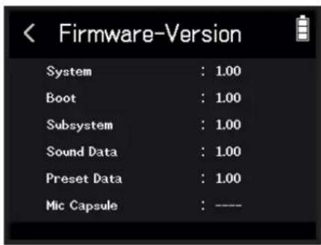 Firmware-Version System : 1.00 Boot : 1.00 Subsystem : 1.00 Sound Data : 1.00 Preset Data : 1.00 Mic Capsule : ----